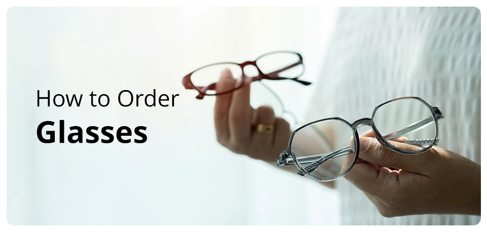 How to order glasses